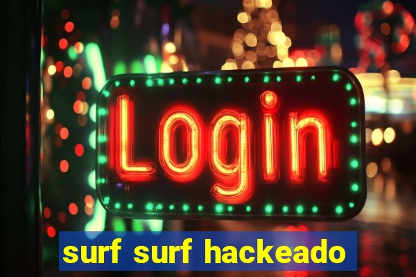 surf surf hackeado